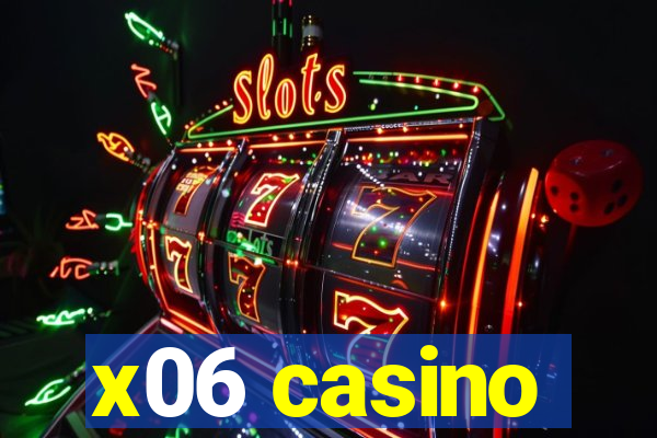 x06 casino